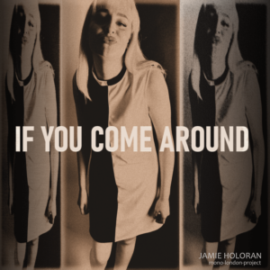 If You Come Around by Jamie Holoran
